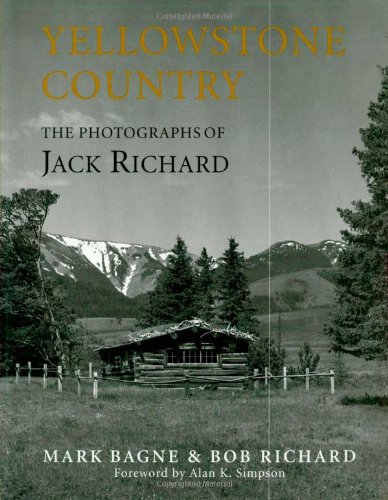 yellowstone country the photographs of jack richard