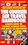 The Courier Air Travel Handbook: Learn How to Travel Worldwide for Next to Nothing (7th ed)