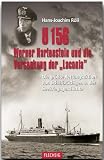 Produkt-Bild: U 156, Werner Hartenstein und die Versenkung der "Laconia": Die gr&ouml;&szlig;te Rettungsaktion von Schiffbr&uuml;chigen in der Seekriegsgeschichte