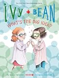 Ivy and Bean Whats the Big Idea? (Book 7)