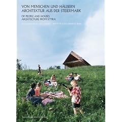 Von Menschen und H�usern. Architektur aus der Steiermark. Architektur Graz Steiermark Jahrbuch 2008/2009