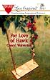 For Love of Hawk (Hill Creek, Texas Series #2) (Love Inspired #87)