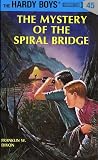  : The Mystery of the Spiral Bridge (Hardy Boys, Book 45)