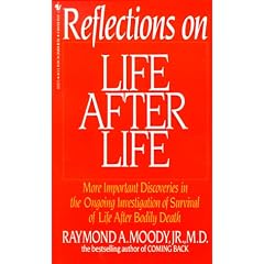Reflections On Life After Life: More Important Discoveries In The Ongoing Investigation Of Survival Of Life After Bodily Death