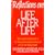 Reflections On Life After Life: More Important Discoveries In The Ongoing Investigation Of Survival Of Life After Bodily Death
