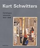 Kurt Schwitters: Catalogue Raisonne Volume 3 1937-1948