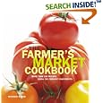 The Farmer's Market Cookbook: More Than 100 Recipes Using the Freshest Ingredients