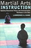 Martial Arts Instruction: Applying Educational Theory and Communication Techniques In the Dojo