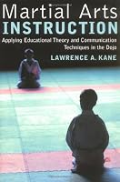 Martial Arts Instruction: Applying Educational Theory and Communication Techniques In the Dojo