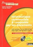 Informatique commerciale & comptable par les documents 2e et Tle BEP : Ciel versions 7, 8 et 2003 (2.02), Sage Ligne 100 versions 10 et 11 (1Cédérom)