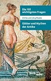 Produkt-Bild: Die 101 wichtigsten Fragen: G&ouml;tter und Mythen der Antike
