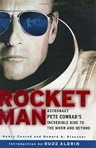 Rocketman: Astronaut Pete Conrad's Incredible Ride to the Moon and Beyond