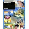 Aquarelle : Peindre avec ses sentiments