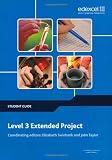 Level 3 Extended Project Student Guide (Level 1 and 2 Project and Extended Project Guides)