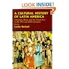 A Cultural History of Latin America: Literature, Music and the Visual Arts in the 19th and 20th Centuries (The Cambridge History of Latin)