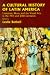 Search : A Cultural History of Latin America: Literature, Music and the Visual Arts in the 19th and 20th Centuries (The Cambridge History of Latin)