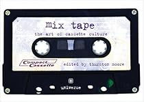 Mix Tape: The Art of Cassette Culture Mix Tape: The Art of Cassette Culture