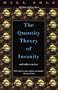 The Quantity Theory of Insanity