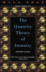 The Quantity Theory of Insanity (Vintage Contemporaries)