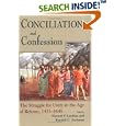 Conciliation And Confession: The Struggle For Unity In The Age Of Reform, 1415-1648 by Howard P. Louthan and Randall C. Zachman
