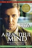 A Beautiful Mind: The Life of Mathematical Genius and Nobel Laureate John Nash by Sylvia Nasar