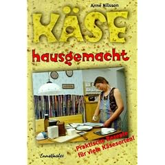 K�se hausgemacht: Praktische Rezepte f�r viele K�sesorten