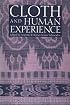 Cloth and Human Experience (Smithsonian Series in Ethnographic Inquiry)