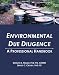 Enviromental Due Diligence: A Professional Handbook