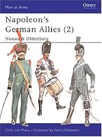 Napoleon's German Allies (2) : Nassau and Oldenburg (Men at Arms Series, 43)