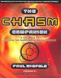 The Chasm Companion: A Field Guide to Crossing the Chasm and Inside the Tornado (Revised)
