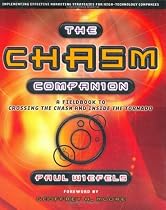The Chasm Companion: A Field Guide to Crossing the Chasm and Inside the Tornado