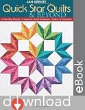Quick Star Quilts & Beyond: 20 Dazzling Projects  Classroom-Tested Techniques  Galaxy of Inspiration