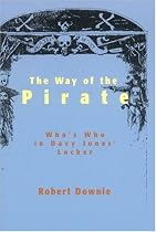 Way of the Pirate: A Biographical Directory of Pirates, Buccaneers and Privateers