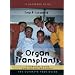 Organ Transplants: A Survival Guide for the Entire Family (It Happened to Me)