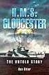 "HMS Gloucester": The Untold Story