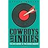 Cowboys and Indies: The Epic History of the Record Industry