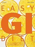 Easy GI Diet: Use the Glycaemic Index to Lose Weight and Gain Energy