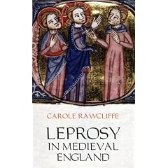 Leprosy in Medieval England by Carole Rawcliffe