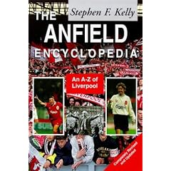 The Anfield Encyclopedia: An A-Z of Liverpool FC