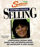 Streetwise Customer Focused Selling: Understanding Customer Needs, Building Trust, and Delivering Solutions...the Smarter Path to Sales Success (Adams Streetwise Series)