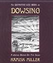 The Definitive Wee Book on Dowsing: A Journey Beyond Our Five Senses