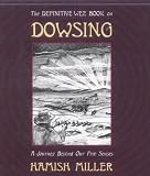 The Definitive Wee Book on Dowsing: A Journey Beyond Our Five Senses