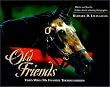 Old Friends: Visits with My Favorite Thoroughbreds