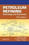 Petroleum Refining: Technology and Economics, Fifth Edition