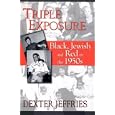 Triple Exposure: Black, Jewish and Red in the 1950's