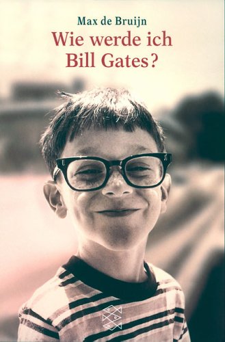 Wie werde ich Bill Gates? Aufzucht und Lebensweise des gemeinen Nerd. Nerd