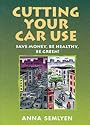 Cutting Your Car Use: Save Money, be Healthy, be Green!