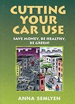 Cutting Your Car Use: Save Money, be Healthy, be Green!