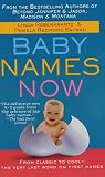 Baby Names Now: From Classic to Cool--The Very Last Word on First Names