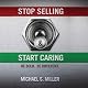 Stop Selling and Start Caring